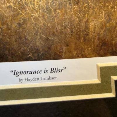 Ignorance Is Bliss Print