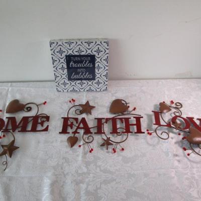 Sale Photo Thumbnail #284: 1 sign has "Turn Your Troubles Into Bubbles" 8" x8", 3 metal signs with "Love, Faith, Home" 11-1/2" x 9"