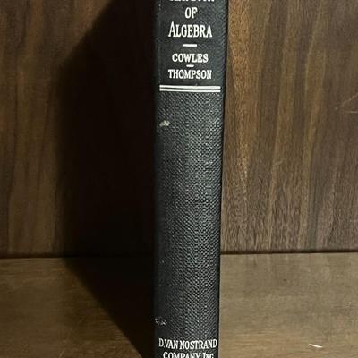 Sale Photo Thumbnail #9: Vintage 1935 hardcover Text Book of Algebra by Cowles & Thompson, published by D. Van Nostrand Company, Inc. A classic early 20th-century academic mathematics text featuring traditional algebra instruction, problem sets, and diagrams of the era.

Bound in