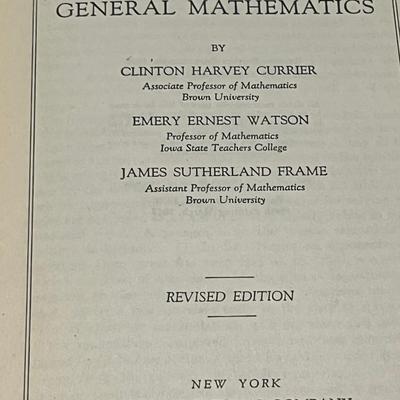 Sale Photo Thumbnail #33: Vintage 1947 sixth printing of the Revised Edition of A Course in General Mathematics by Clinton Harvey Currier, Emery Ernest Watson, and James Sutherland Frame. Originally published in 1939, this Macmillan textbook was widely used in mid-20th-century hig