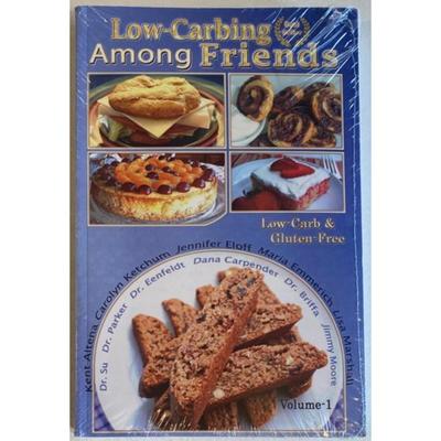 Low-Carbing Among Friends: Volume 1 Soft cover. Eureka Publishing, 2011