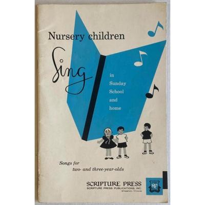 Nursery Children Sing In Sunday School And Home Soft cover 1963 Scripture Press