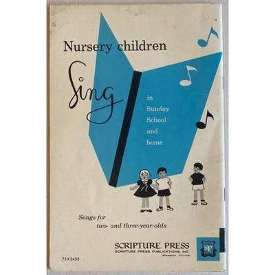 Nursery Children Sing In Sunday School And Home Soft cover 1963 Scripture Press