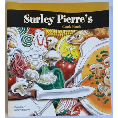 Surley Pierre's Cook Book By Surley Pierre & Chuck Adkins Soft cover