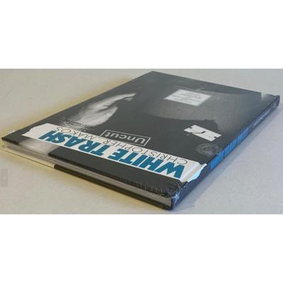 White Trash Uncut By Christopher Makos Hardcover. Glitterati Incorporated, 2014