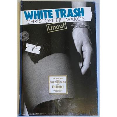White Trash Uncut By Christopher Makos Hardcover. Glitterati Incorporated, 2014