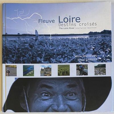 Fleuve Loire: Destins croises By Marie Mathevon Hardcover. Publisher: Chirat