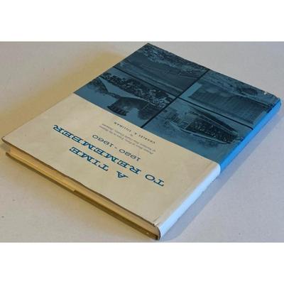 A Time To Remember: Northern New Castle County, Delaware By Charles A. Silliman