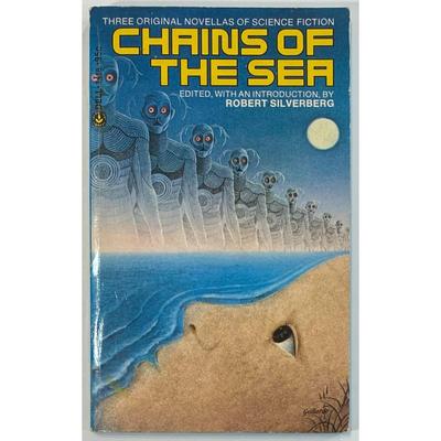 Chains of Sea: Three Original Novellas of Science Fiction Robert Silverberg 1974