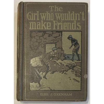 Antique The Girl Who Wouldn't Make Friends By Elsie Jeanette Oxenham 1909 hardcover