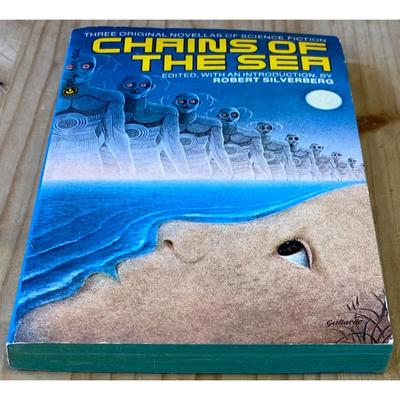 Chains of Sea: Three Original Novellas of Science Fiction Robert Silverberg - B