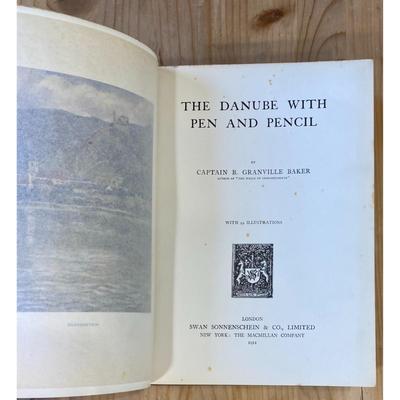 Antique The Danube With Pen And Pencil By Captain B. Granville Baker 1911 HC