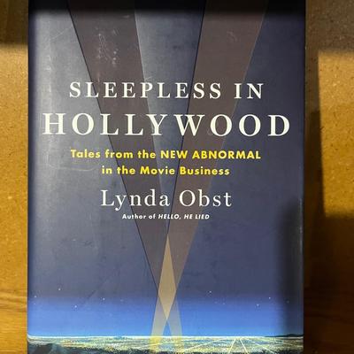 Sleepless in Hollywood: Tales from the New Abnormal in the Movie Business by Lynda Obst