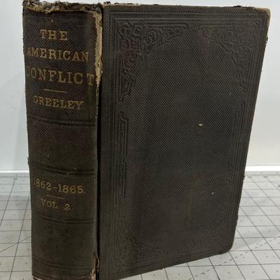 The American Conflict Volume II by Horace Greeley Published in 1866 