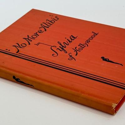 Sale Photo Thumbnail #263: In good used condition. This is the vintage fitness and beauty book No More Alibis! by Sylvia of Hollywood (Sylvia Ullback). First published in 1934, the book offers diet and exercise advice based on articles that originally appeared in Photoplay Magazine