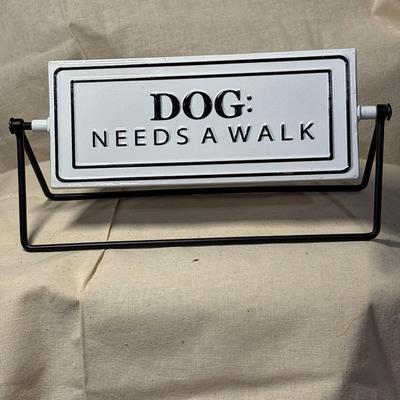 Dog needs a walk, Dog: walked! Metal sign!