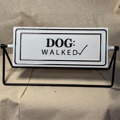 Dog needs a walk, Dog: walked! Metal sign!