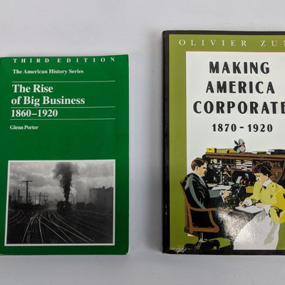 Making America Corporate 1870-1920 & The Rise of Big Business 1860-1920