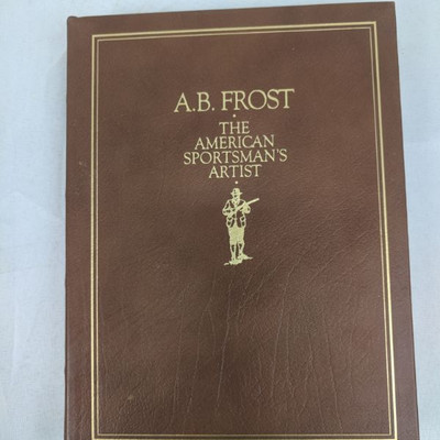 A.B. Frost The American Sportsman's Artist, Hard Cover