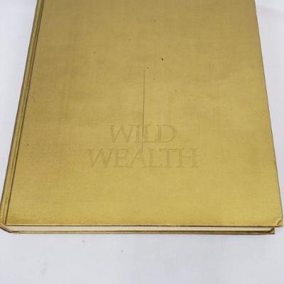 Vintage 1971 Hardcover Book, Wild Wealth by Boobs-Merrill