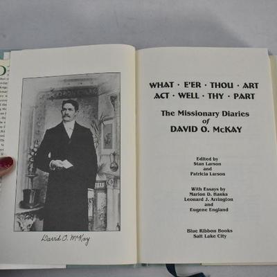 What E'er Though Art Act Well Thy Part, Missionaries Diaries David O McKay, 1999