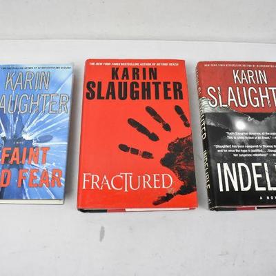 3 Hardcover Books by Karin Slaughter: A Faint Cold Fear -to- Indelible