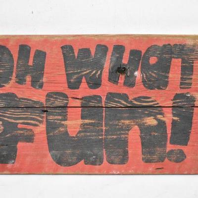 Oh What Fun! Rustic Wooden Wall Decor 7.5