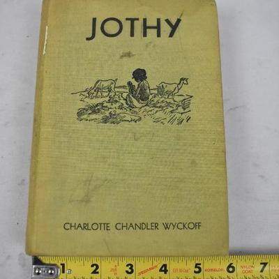 Jothy. Hardcover Book by Charlotte Chandler Wyckoff, Vintage 1933