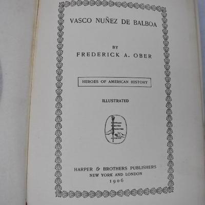 Heroes of American History Vasco Nunez De Balboa. Hardcover Book. Antique 1906