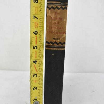 The Meaning of a Liberal Education. Hardcover Book by Martin. Vintage 1926