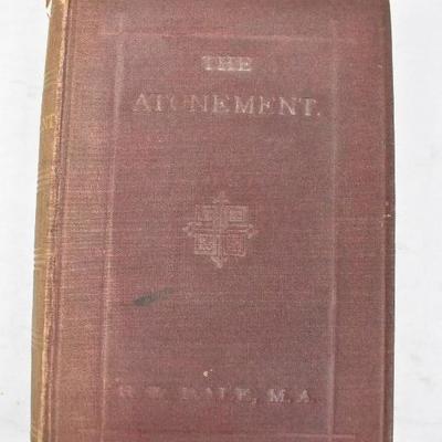 The Atonement, Hardcover Book by RW Dale, MA. Embossed Cover. Antique 1878