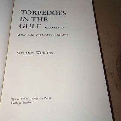 Torpedoes in the Gulf Galveston the U-Boats 1942-1943 Melanie Wiggins