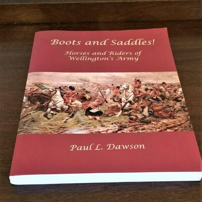 Lot #219  Scarce Book - Boots and Saddles! Horses and Riders of Wellington's Army - Small Press book