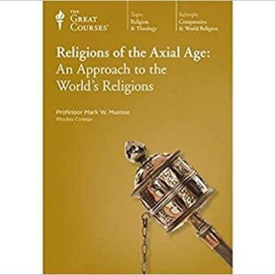 Audio CD - Religions of the Axial Age: An Approach to the World's Religions