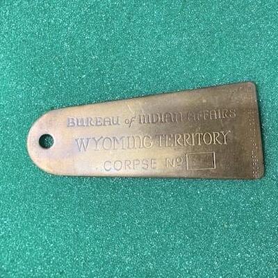 LOT#521: Bureau of Indian Affairs Wyoming Territory Tag in Brass