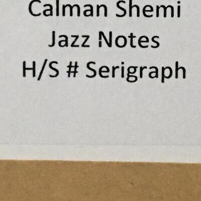 CALMAN SHEMI â€œJazz Notesâ€ Hand Signed Serigraph. LOT 31