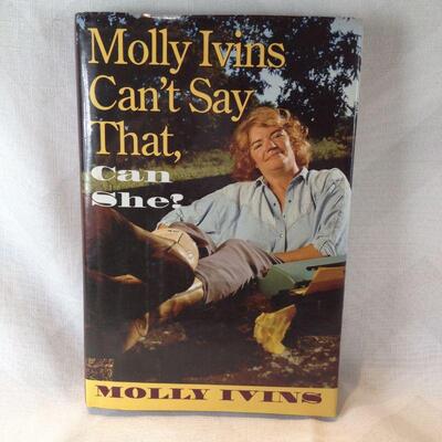 Molly Ivins Can't Say That, Can She!, Autographed