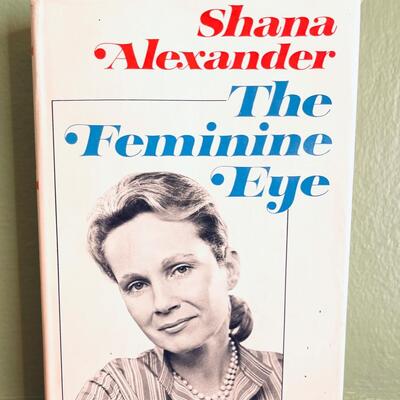 LOT 35 - SIGNED - The Feminine Eye - Shana Alexander - HB/DJ