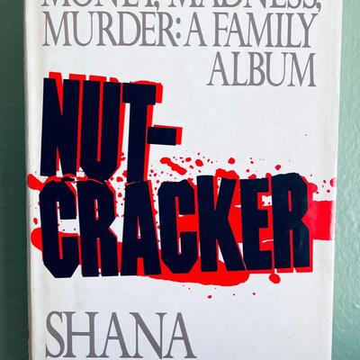 LOT 46 - SIGNED Nut-Cracker - Shana Alexander - Money, Madness, Murder: a Family Album