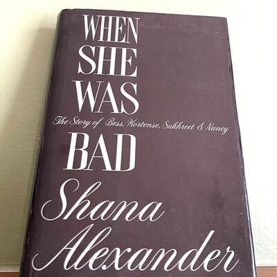 LOT 77 - SIGNED - When She Was Bad - Shana Alexander
