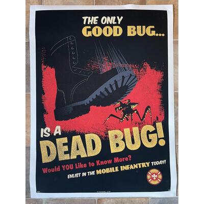 STARSHIP TROOPERS â€œTHE ONLY GOOD BUG IS A DEAD BUGâ€ SMALL POSTER