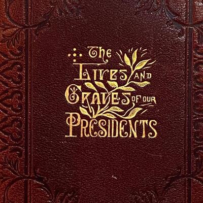 Antique Leather Hardcover Book The Lives and Graves of Our Presidents 1884