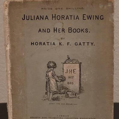 Lot 271:  1887 "Juliana Hortia Ewing and Her Books" by Horatia K. F. Gatty