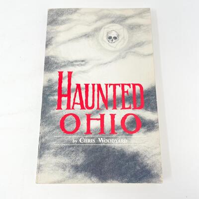 1991 â€œHAUNTED OHIOâ€ BY CHRIS WOODYARD PAPERBACK BOOK