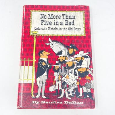 *FIRST EDITION* 1967 â€œNO MORE THAN FIVE IN A BED: COLORADO HOTELS IN THE OLD DAYSâ€ BY SANDRA DALLAS HARDBACK BOOK
