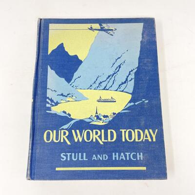 1947 â€œOUR WORLD TODAYâ€ BY STULL AND HATCH HARDBACK BOOK