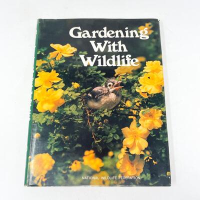 1974 â€œGARDENING WITH WILDLIFEâ€ - NATIONAL WILDLIFE FEDERATION - LARGE HARDBACK BOOK