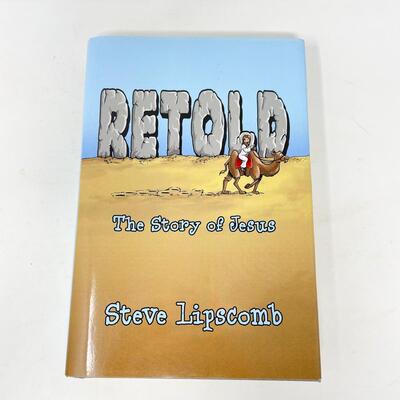 *SIGNED* 2015 â€œRETOLD: THE STORY OF JESUSâ€ BY STEVE LIPSCOMB - PRIEST OF GRACE EPISCOPAL, TOPEKA, KS