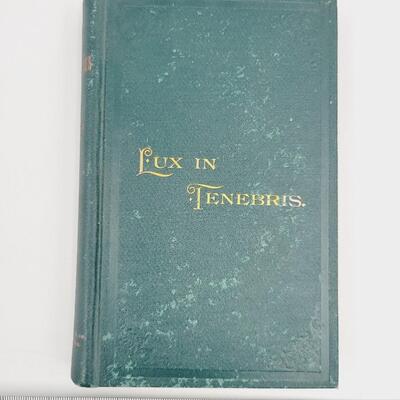 1893 LUX IN TENEBRIS - PUBLISHED IN LAWRENCE KS