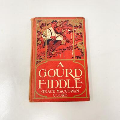 1904 â€œA GOURD FIDDLEâ€ BY GRACE MACGOWAN COOKE HARDBACK BOOK